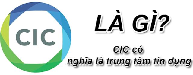 CIC là trung tâm thông tin tín dụng lưu trữ lịch sử giao dịch từ các ngân hàng 