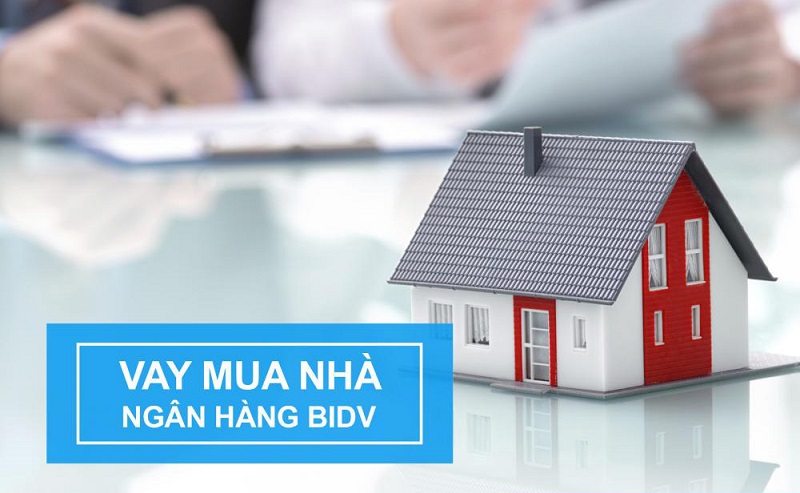 Lãi suất cho vay mua nhà của ngân hàng BIDV