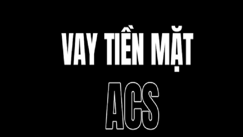 Quảng cáo “vay tiền mặt ACS” rầm rộ trên Internet