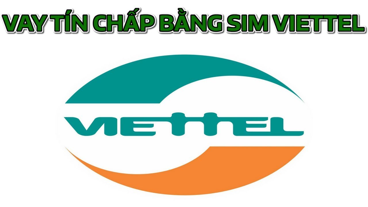 Vay theo sim Viettel – Vay 70 triệu nhanh nhất 2024