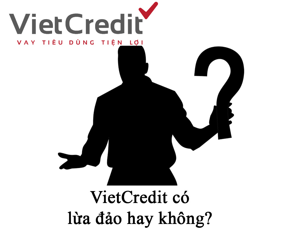 Sự thật về việc liệu Vietcredit có lừa đảo hay không?