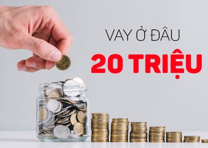 Khi cần vay 20 triệu thì bạn có thể vay ở đâu?