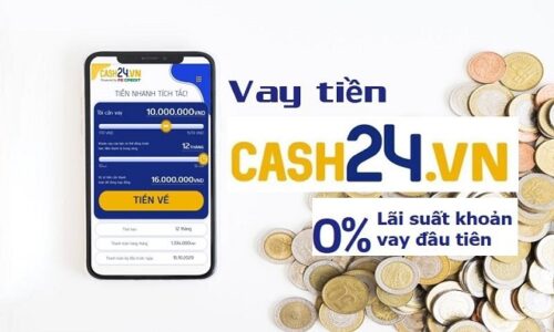 Cash24 lừa đảo? Vay tiền Cash24 trả góp lãi suất 0%?