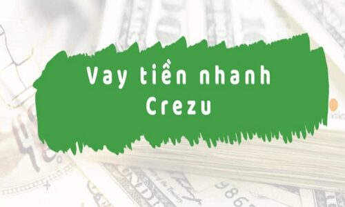 Hướng dẫn cách vay tiền Crezu chi tiết 2024