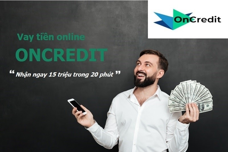 Vay tiền OnCredit vay nhanh với lãi suất thấp