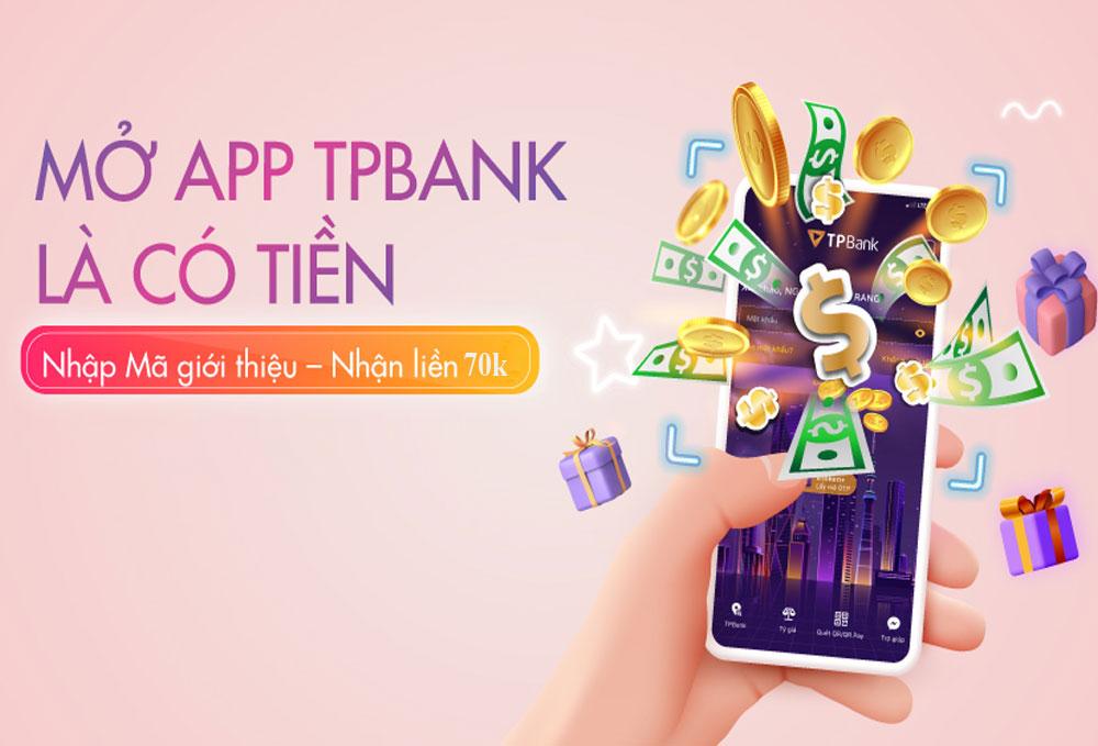 Nhập mã giới thiệu tpbank nhận 70k